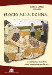 Elogio alla donna. Femminile e maschile verso una rinnovata alleanza