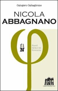 Nicola Abbagnano - Calogero Caltagirone - Libro Lateran University Press 2012, Filosofi italiani del Novecento | Libraccio.it