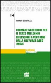 Formare sacerdoti per il terzo millennio. Riflessioni a vent'anni dalla «Pastores dabo vobis»