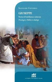 Giuseppe. Storia di fratellanza e amicizia. Psicologia e Bibbia in dialogo - Salvatore Capodieci - Libro Lateran University Press 2012, Vivae Voces | Libraccio.it