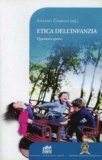 Etica dell'infanzia. Questioni aperte - Stefano Zamboni - Libro Lateran University Press 2013, Vivae Voces | Libraccio.it