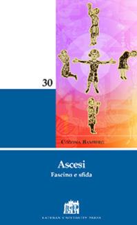 Ascesi. Fascino e sfida - Corona Bamberg - Libro Lateran University Press 2013, Mane Nobiscum | Libraccio.it