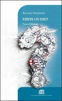 Esiste un Dio? - Richard Swinburne - Libro Lateran University Press 2013, Vivae Voces | Libraccio.it