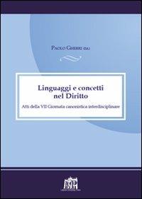 Linguaggi e concetti nel diritto. Atti della VII Giornata canonistica interdisciplinare - Paolo Gherri - Libro Lateran University Press 1970 | Libraccio.it