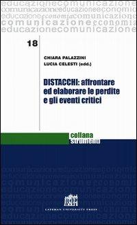 Distacchi: affrontare ed elaborare le perdite e gli eventi critici  - Libro Lateran University Press 2014, Strumenti | Libraccio.it
