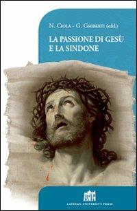 La passione di Gesù e la Sindone  - Libro Lateran University Press 2014, Vivae Voces | Libraccio.it