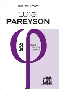 Luigi Pareyson - Francesco Franco - Libro Lateran University Press 2014, Filosofi italiani del Novecento | Libraccio.it