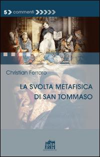 La svolta metafisica di san Tommaso - Christian Ferraro - Libro Lateran University Press 1970, Commenti | Libraccio.it