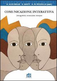 Comunicazione interattiva. Intersoggettività, comunicazione, educazione  - Libro Lateran University Press 2015, Dialoghi di filosofia | Libraccio.it