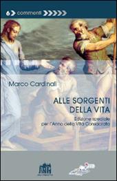 Alle sorgenti della vita. Edizione speciale per l'anno della Vita Consacrata