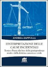 L' interpretazione delle cause incidentali. Teoria e prassi alla luce della giurisprudenza rotale e della dottrina canonica e civile