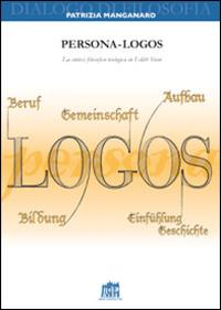 Persona-logos. La sintesi filosofico-teologica in Edith Stein - Patrizia Manganaro - Libro Lateran University Press 2015, Dialoghi di filosofia | Libraccio.it