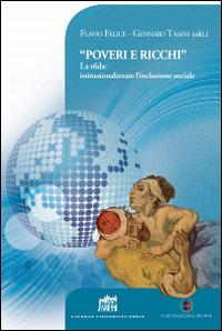 «Poveri e ricchi». La sfida: istituzionalizzare l'inclusione sociale  - Libro Lateran University Press 2015, Vivae Voces | Libraccio.it