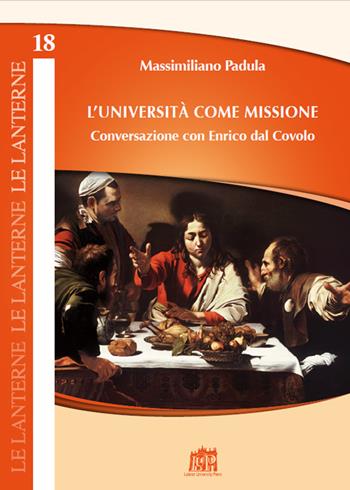 Università come missione - Massimiliano Padula - Libro Lateran University Press 2017, Le lanterne | Libraccio.it