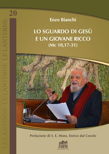 Lo sguardo di Gesù e un giovane ricco (Mc 10,17-31) - Enzo Bianchi - Libro Lateran University Press 2017, Le lanterne | Libraccio.it