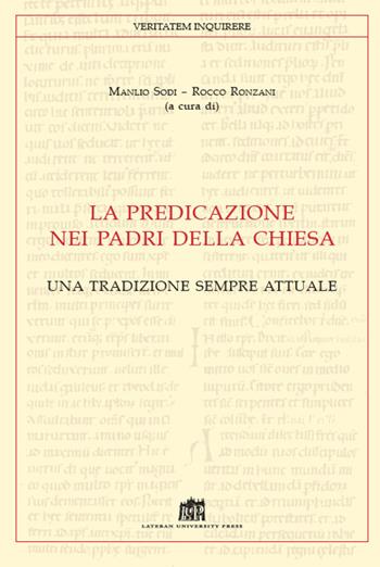 La predicazione dei padri della Chiesa. Una tradizione sempre attuale  - Libro Lateran University Press 2017, Veritatem Inquirere | Libraccio.it