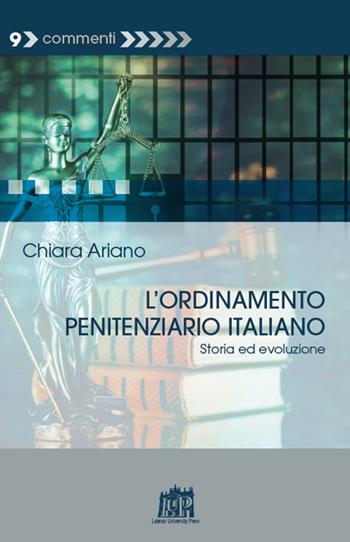 L' ordinamento penitenziario italiano. Storia ed evoluzione - Chiara Ariano - Libro Lateran University Press 2018, Commenti | Libraccio.it