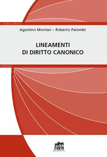 Lineamenti di diritto canonico - Agostino Montan, Roberto Palombi - Libro Lateran University Press 2018 | Libraccio.it
