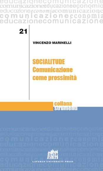 Socialitude. Comunicazione come prossimità - Vincenzo Marinelli - Libro Lateran University Press 2018, Strumenti | Libraccio.it