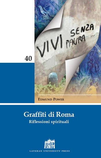 Graffiti di Roma. Riflessioni spirituali - Edmund Power - Libro Lateran University Press 2019, Mane Nobiscum | Libraccio.it