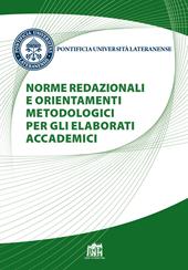 Norme redazionali e orientamenti metodologici per gli elaborati accademici. Nuova ediz.