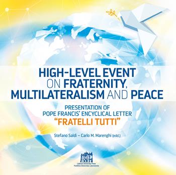 High-level event on fraternity, multilateralism and peace. Presentation of Pope Francis' Encyclical Letter «Fratelli tutti»  - Libro Lateran University Press 2021 | Libraccio.it