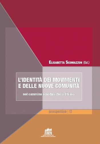 L'identità dei movimenti e delle nuove comunità nel cammino sinodale della Chiesa  - Libro Lateran University Press 2023, Prospettive | Libraccio.it