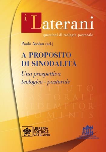 A proposito di sinodalità. Una prospettiva teologico-pastorale  - Libro Lateran University Press 2024 | Libraccio.it