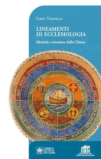 Lineamenti di ecclesiologia. Identità e missione della Chiesa - Fabio Nardelli - Libro Lateran University Press 2026 | Libraccio.it