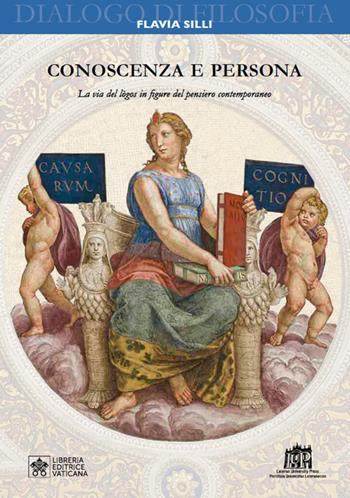 Conoscenza e persona. La via del lògos in figure del pensiero contemporaneo - Flavia Silli - Libro Lateran University Press 2026 | Libraccio.it