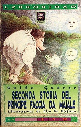 Seconda storia del principe Faccia da maiale - Guido Quarzo - Libro Signum Scuola 2001, Leggogioco | Libraccio.it