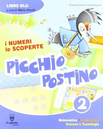 Picchio postino. Per la 2ª classe elementare. Con espansione online - Cristina Conti, Irma Rubaudo - Libro Signum Scuola 2007 | Libraccio.it