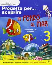 Progetto per... scoprire. In fondo al mar. Per la 3ª classe elementare. Con espansione online