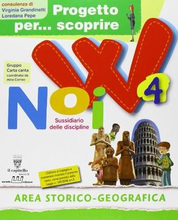 Progetto per... scoprire. W noi. Sussidiario delle discipline. Area storico-geografica. Per la 4ª classe elementare.  - Libro Signum Scuola 2009 | Libraccio.it