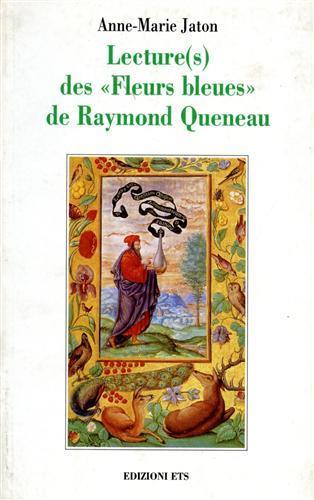 Lecture(s) des «Fleurs bleues» de Raymond Queneau - Anne-Marie Jaton - Libro Edizioni ETS 1999, Poiesis e critica mitica | Libraccio.it