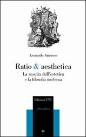 Ratio & aesthetica. La nascita dell'estetica e la filosofia moderna