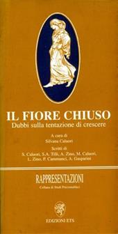 Il fiore chiuso. Dubbi sulla tentazione di crescere