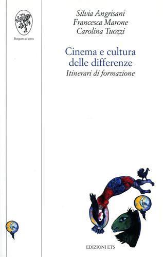 Cinema e cultura delle differenze. Itinerari di formazione - Silvia Angrisani, Francesca Marone, Carolina Tuozzi - Libro Edizioni ETS 2002, Scienze dell'educazione | Libraccio.it