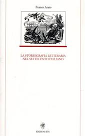 La storiografia letteraria nel Settecento italiano.