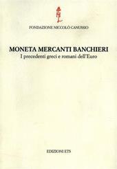 Moneta mercanti banchieri. I precedenti greci e romani dell'euro