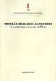 Moneta mercanti banchieri. I precedenti greci e romani dell'euro  - Libro Edizioni ETS 2003, I convegni della fond. Niccolò Canussio | Libraccio.it