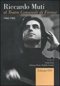 Riccardo Muti al Teatro Comunale di Firenze (1968-1982)  - Libro Edizioni ETS 2003 | Libraccio.it