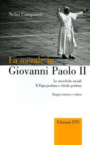 La morale in Giovanni Paolo II - Nelio Campinoti - Libro ETS 2005 | Libraccio.it