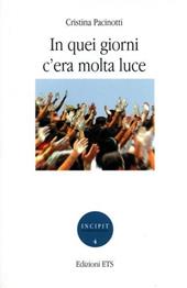 In quei giorni c'era molta luce