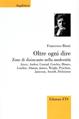 Oltre ogni dire. Zone di disincanto nella modernità - Francesco Binni - Libro Edizioni ETS 2004, Anglistica | Libraccio.it