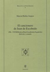 El cancionero de Juan de Escobedo. (Ms. 330 Biblioteca Real Academia Espanola). Edición y estudio