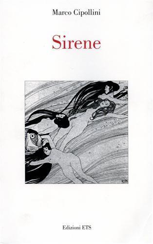 Sirene - Marco Cipollini - Libro Edizioni ETS 2005 | Libraccio.it