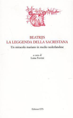 Beatrijs. La leggenda della sacrestana  - Libro Edizioni ETS 2004, Letteratura tedesca medievale | Libraccio.it