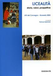 Licealità. Storia, valori, prospettive. Atti del Convegno (Rovereto, 2003)
