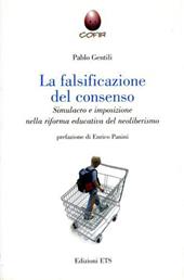 La falsificazione del consenso. Simulacro e imposizione nella riforma educativa del neoliberismo